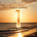 Vargo Lounge Summer Celebration 1专辑
