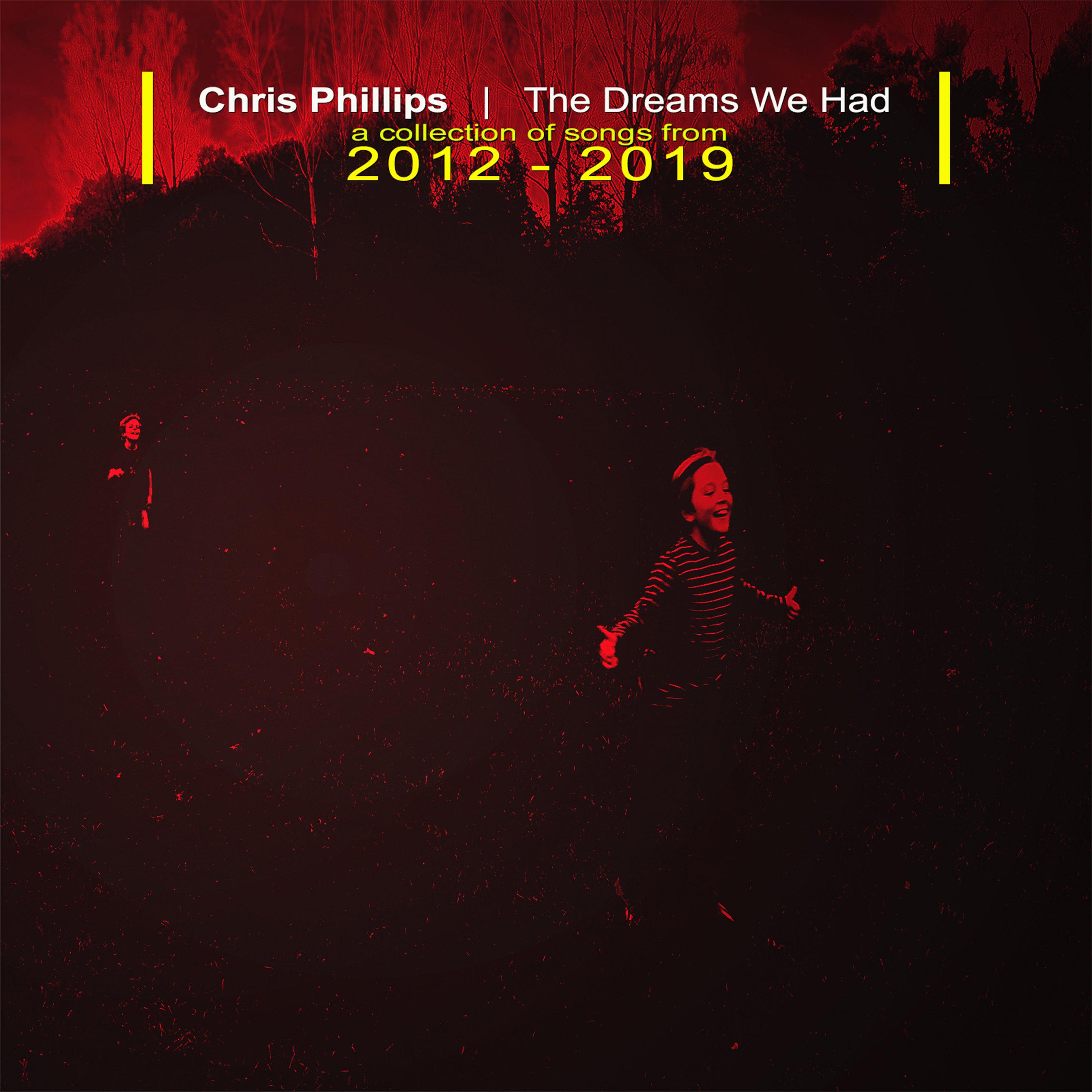 The Dreams We Had: A Collection Of Songs From 2012-2019