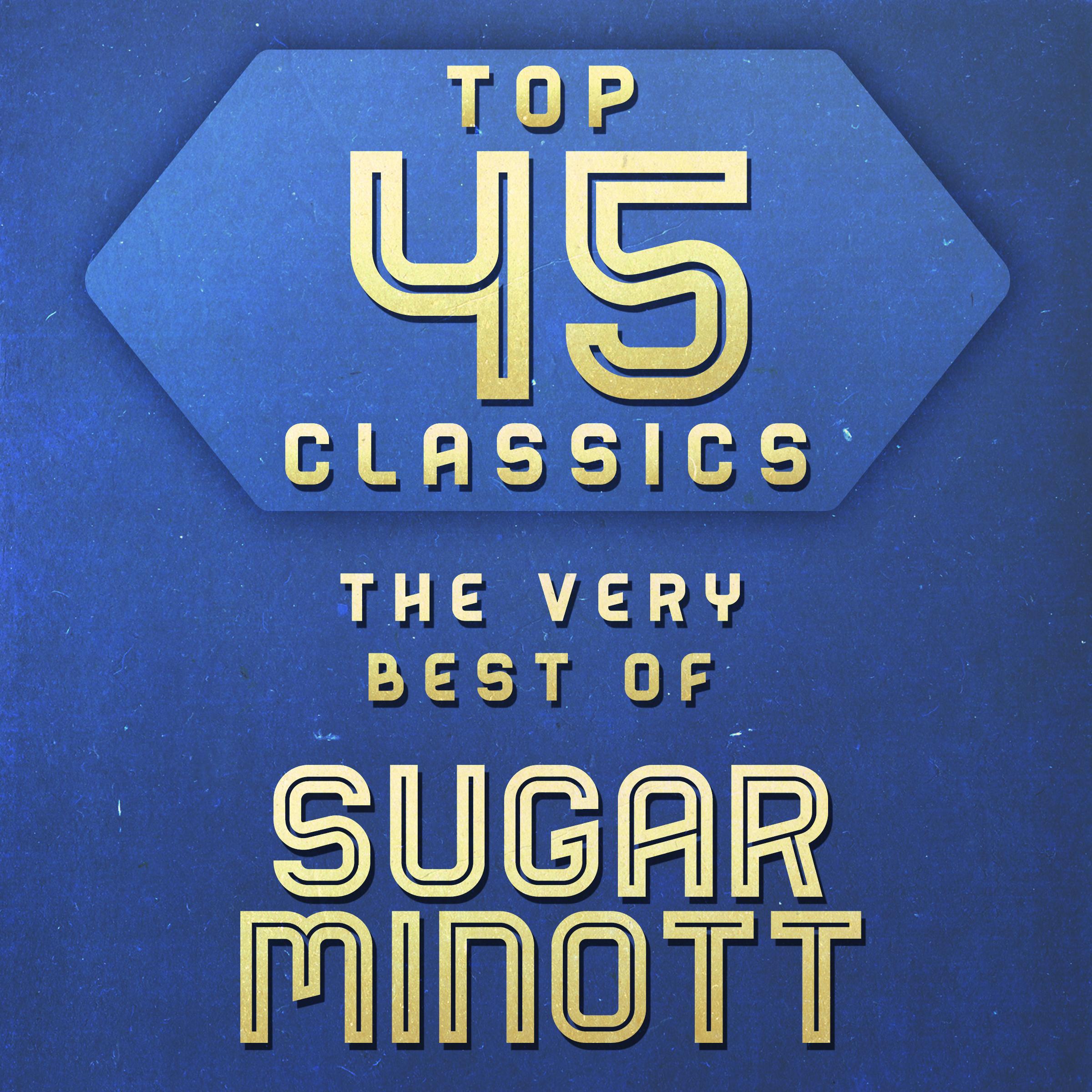 Top 45 Classics - The Very Best of Sugar Minott