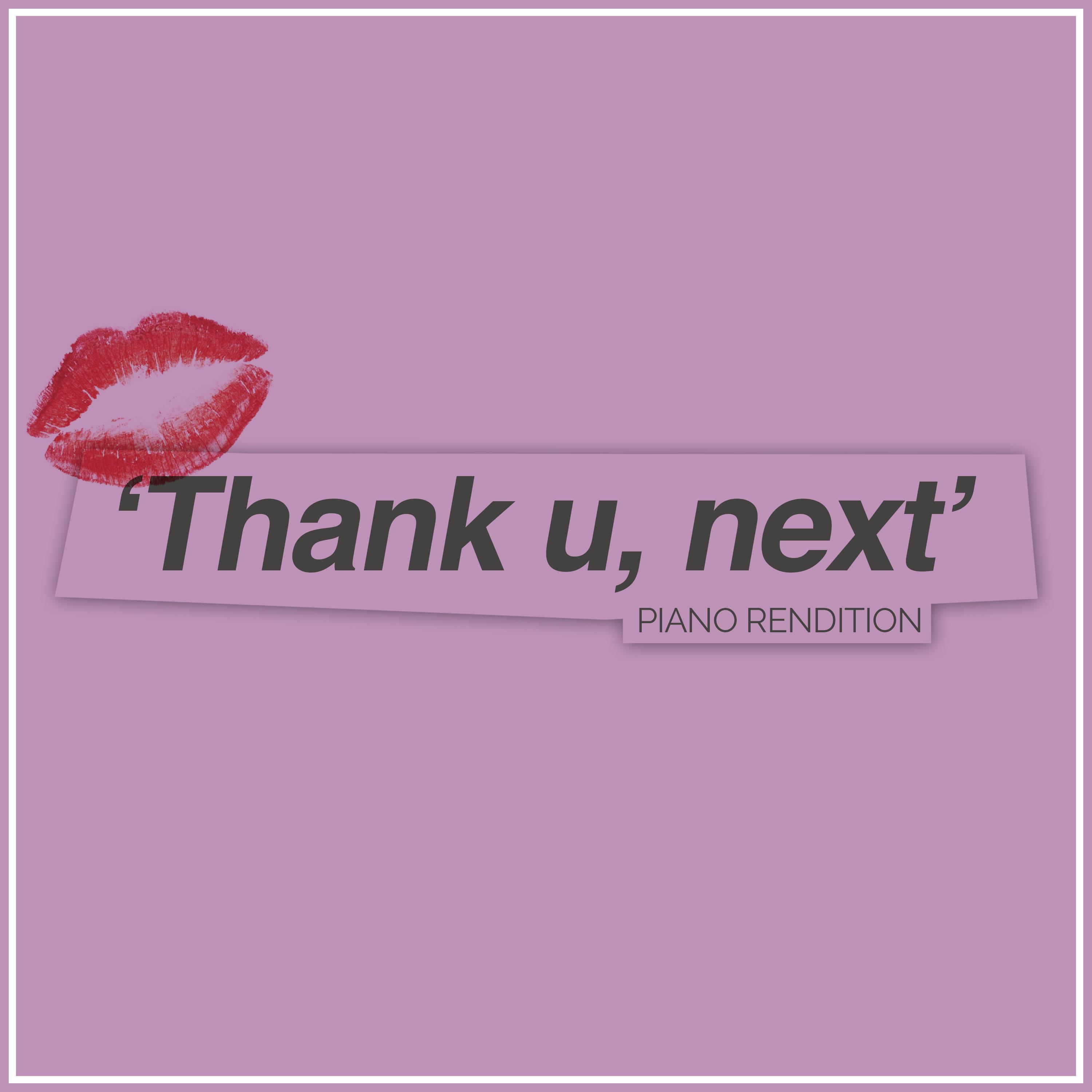 thank u, next (Piano Rendition)