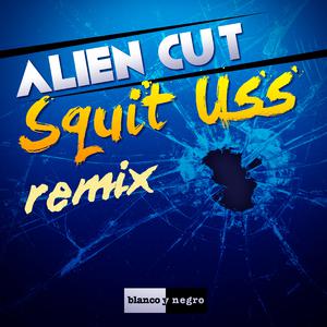 Alien Cut - Squit Uss (Original Mix)