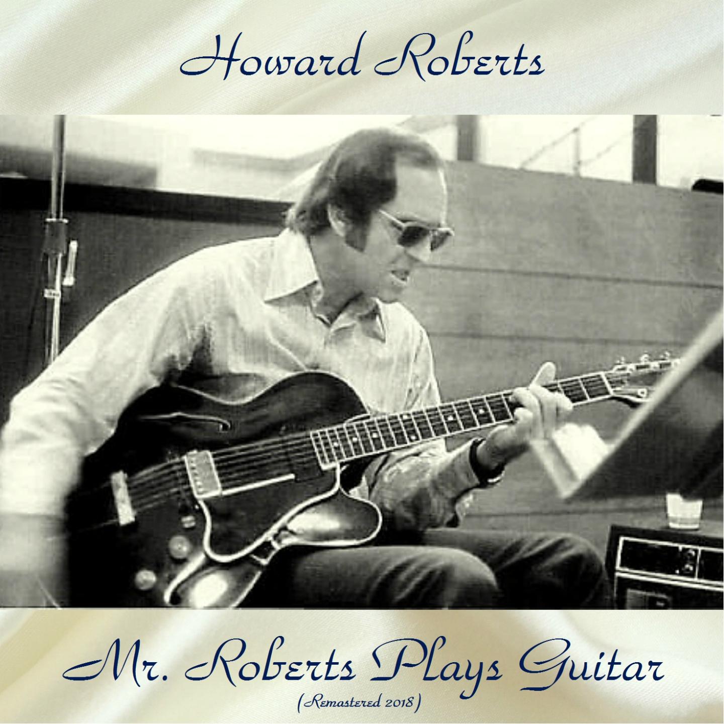 Mr. Roberts Plays Guitar (Remastered 2018)