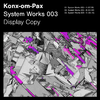 Konx-Om-Pax - System Works 003 - B