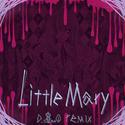 Little Mary (D_SmaO remix)