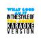 What Good Am I? (In the Style of Tom Jones) [Karaoke Version] - Single专辑