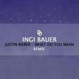 What Do You Mean (Ingi Bauer Remix)