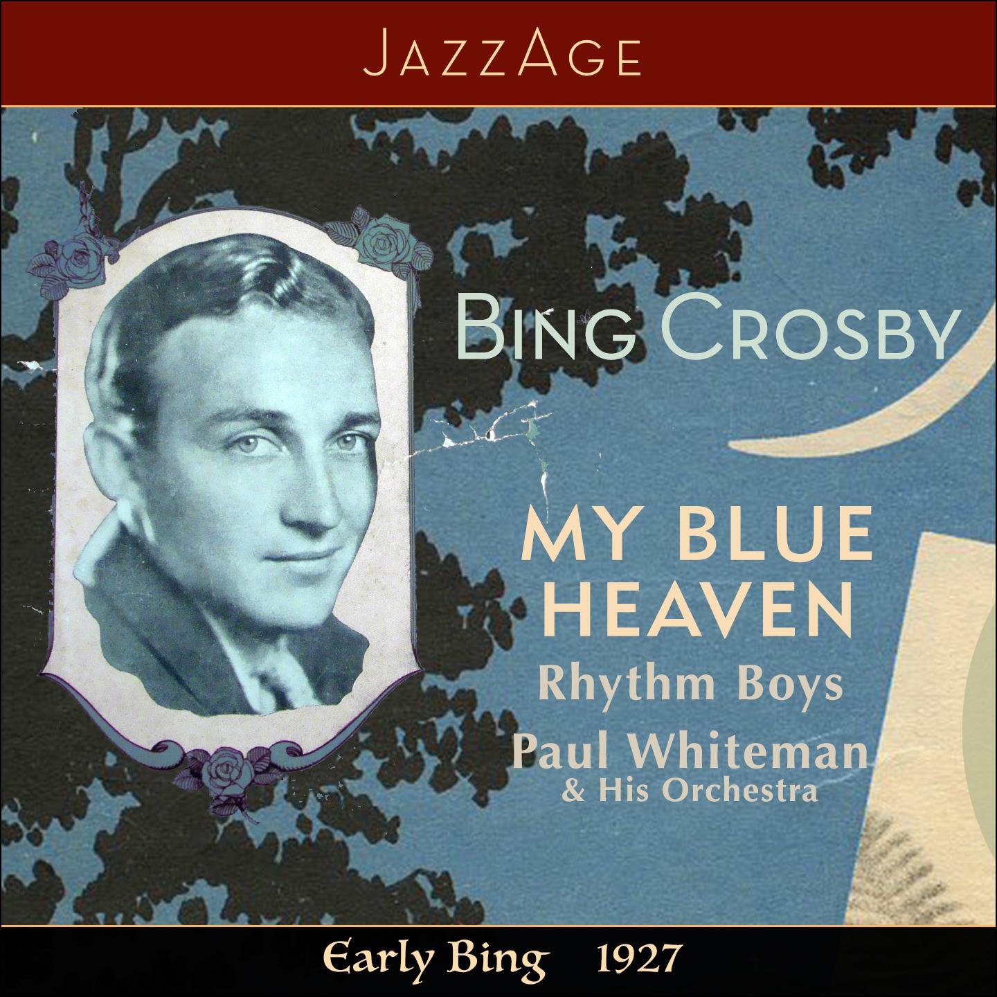 My Blue Heaven - Early Bing 1927专辑