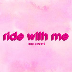 Ride With Me - Pink Sweat$ (PT Instrumental) 无和声伴奏 （降6半音）