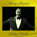 Henry Mancini Golden Tracks (All Tracks Remastered)专辑