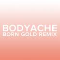 bodyache (Born Gold Remix)专辑