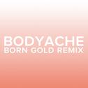 bodyache (Born Gold Remix)专辑