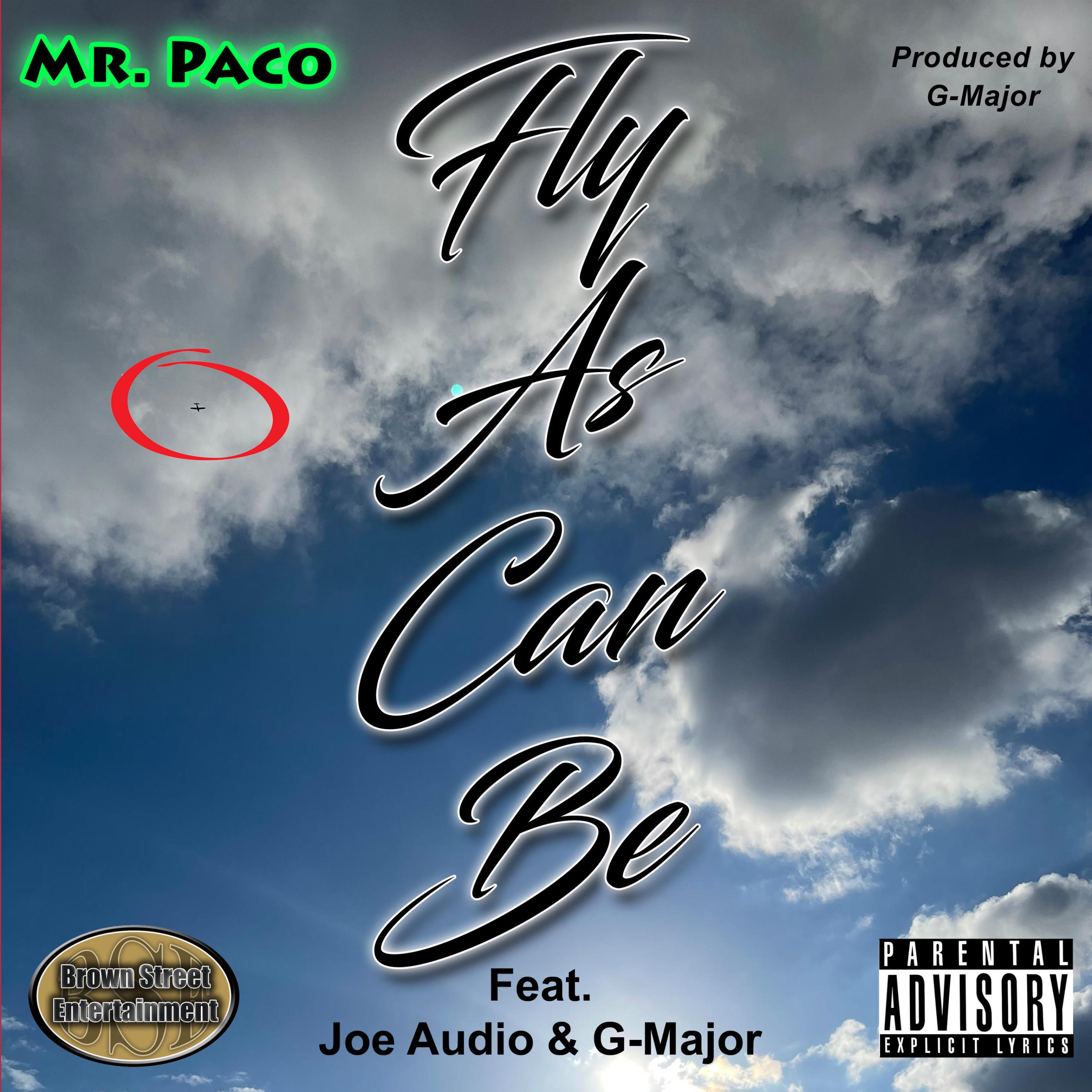 Mr. Paco - Fly As Can Be (feat. Joe Audio & Gmajor Musick)