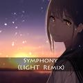 Symphony (LIGHT Remix)