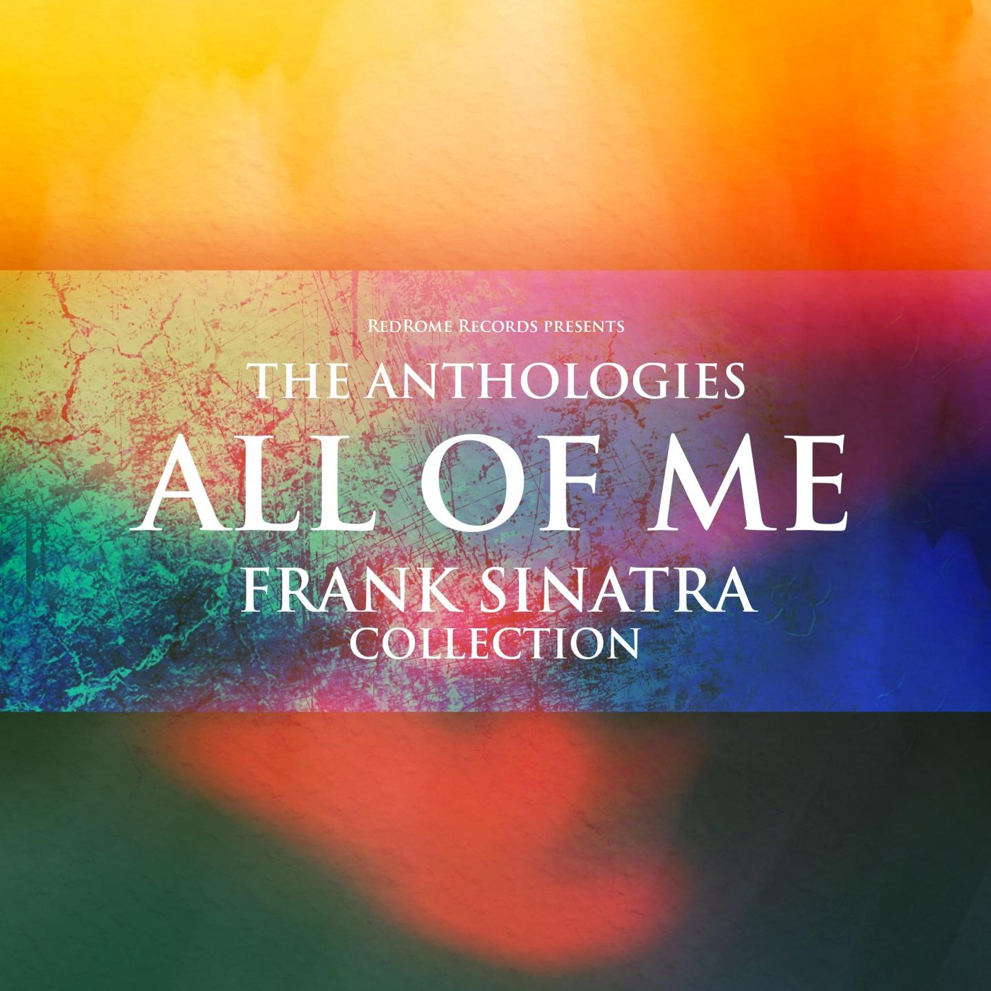 The Anthologies: All of Me (Frank Sinatra Collection)