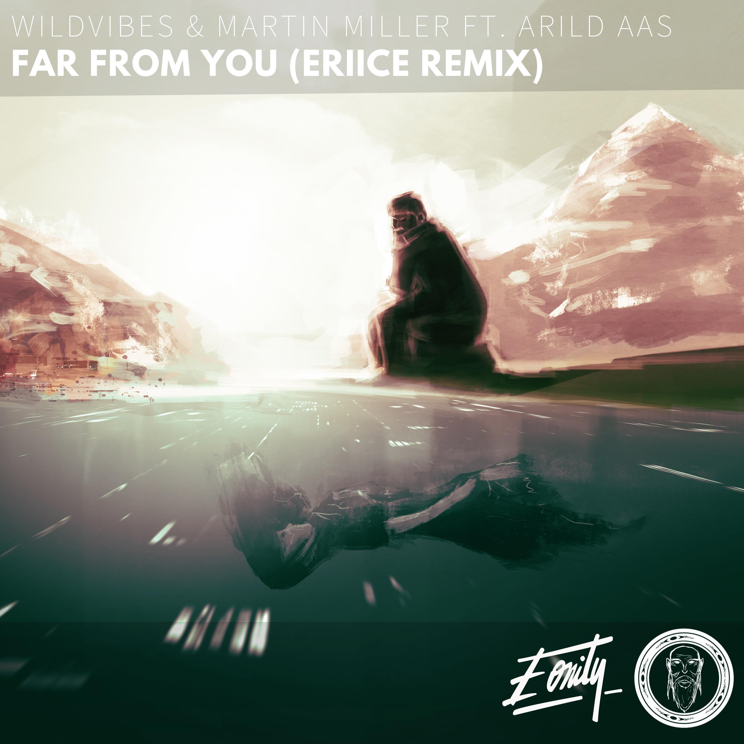 Far From You (ERIICE Remix) (ERIICE Remix)