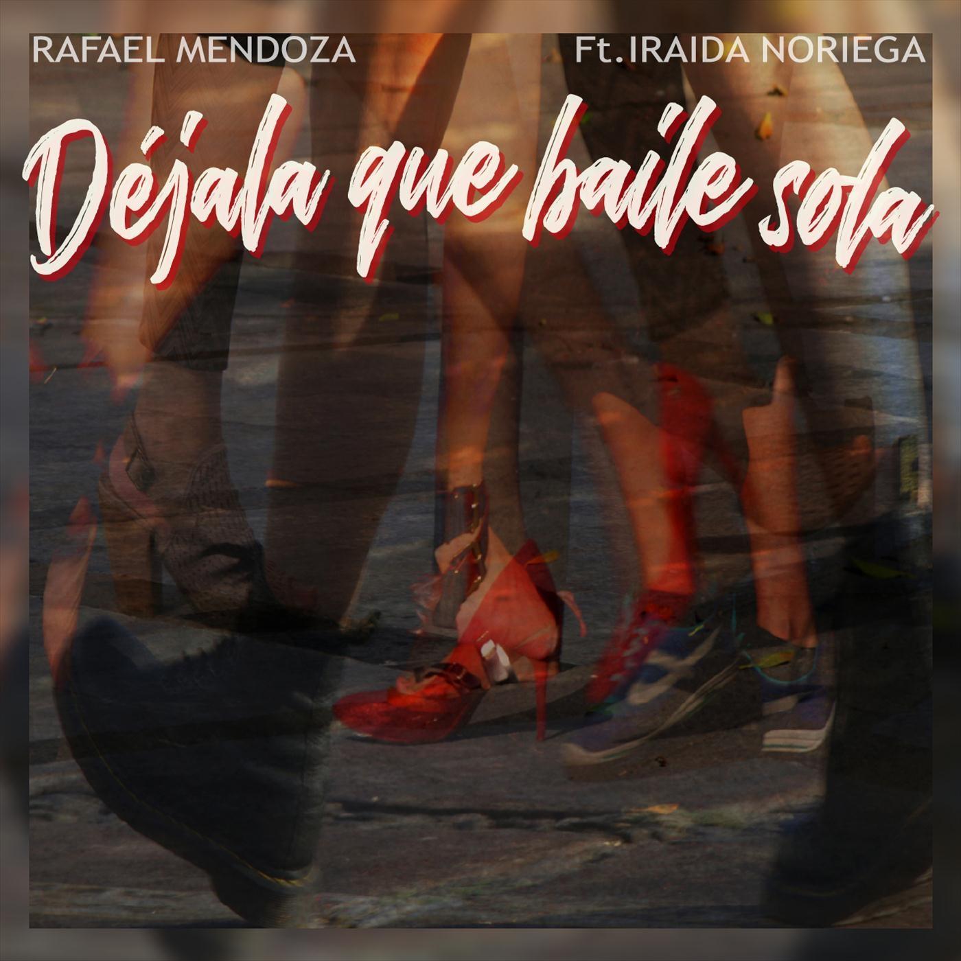 Rafael Mendoza - Déjala Que Baile Sola (feat. Iraida Noriega)