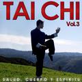 Salud, Cuerpo y Espíritu. Tai-Chi. Vol. 3