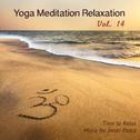 Yoga Meditation Relaxation, Vol. 14 - Time to Relax, Music for Inner Peace专辑