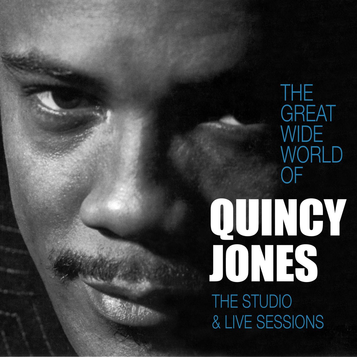 The Great Wide World of Quincy Jones: The Studio & Live Sessions专辑