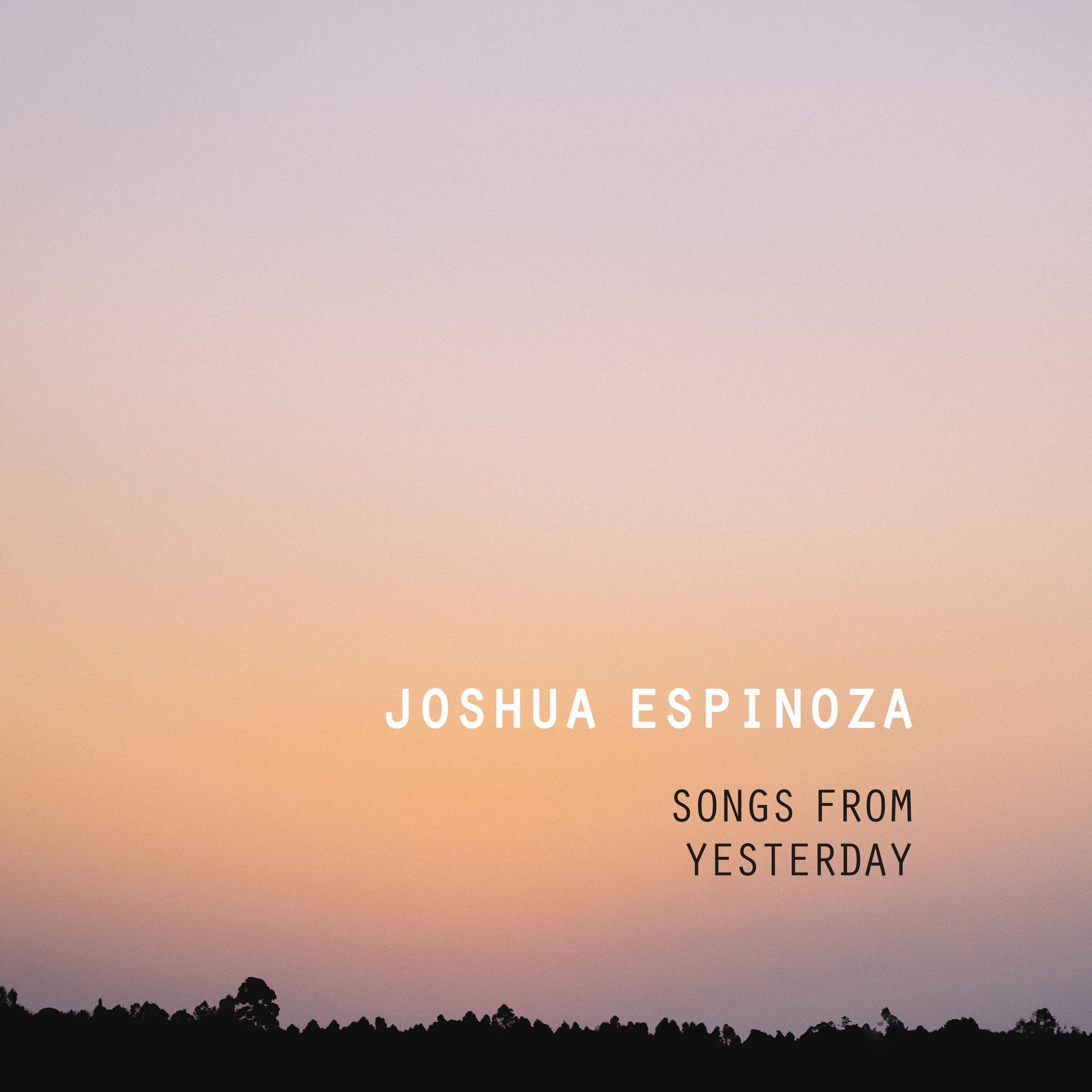 Joshua Espinoza - Yesterday