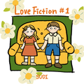 Love Ficton #1