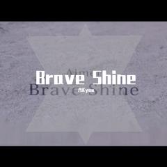 Brave Shine