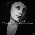 Edith Piaf, Vol.1: A L'enseigne De La Fille Sans Coeur专辑