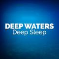 Deep Waters - Deep Sleep