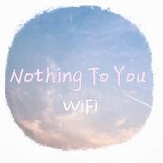 Nothing To You