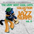 The Very Best Cool Cats Collection of Jazz Trumpet, Vol. 8