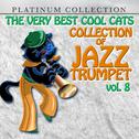 The Very Best Cool Cats Collection of Jazz Trumpet, Vol. 8专辑