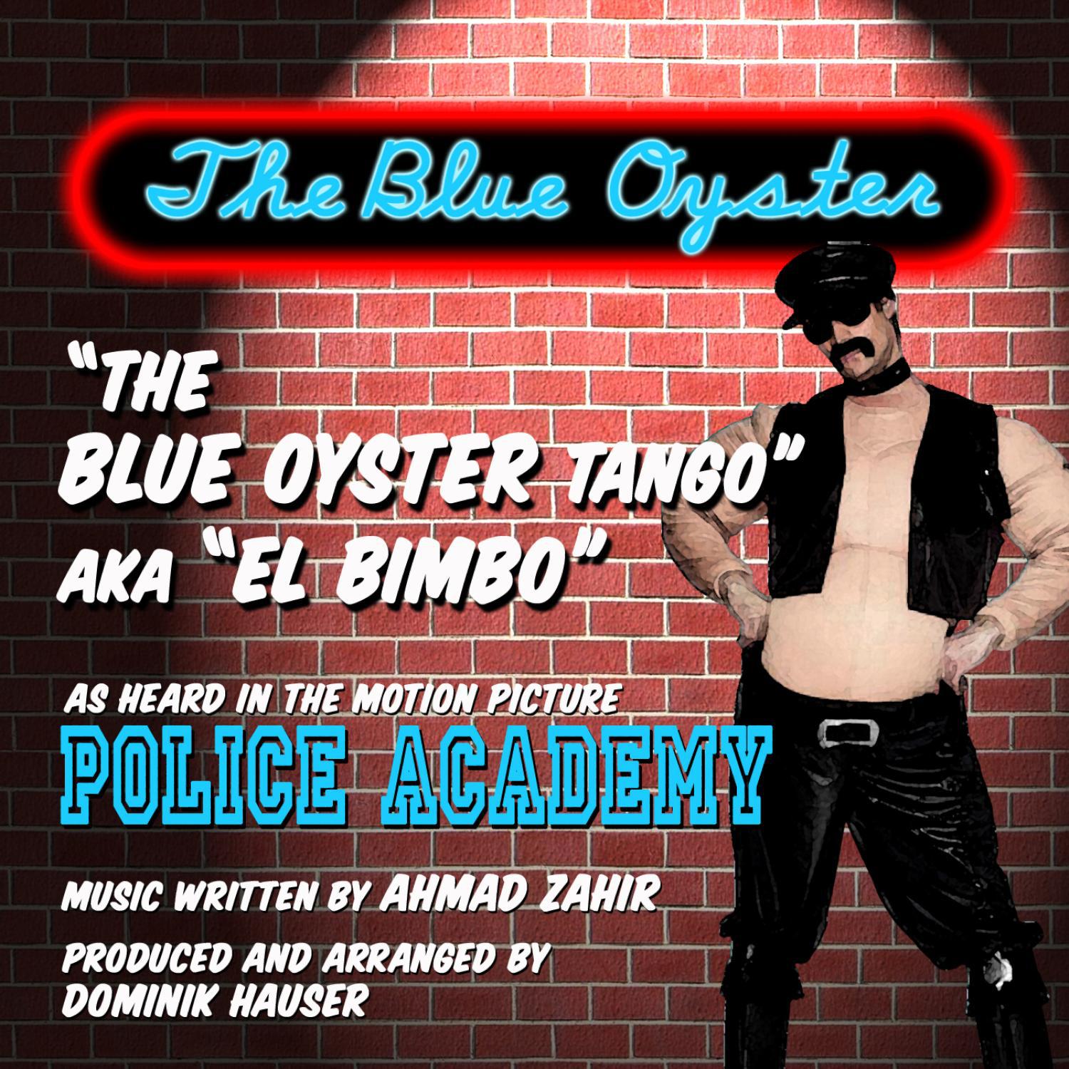 "The Blue Oyster Tango" Aka "El Bimbo" As Heard In the Motion Picture "Police Academy" (Ahmad Zahir)专辑