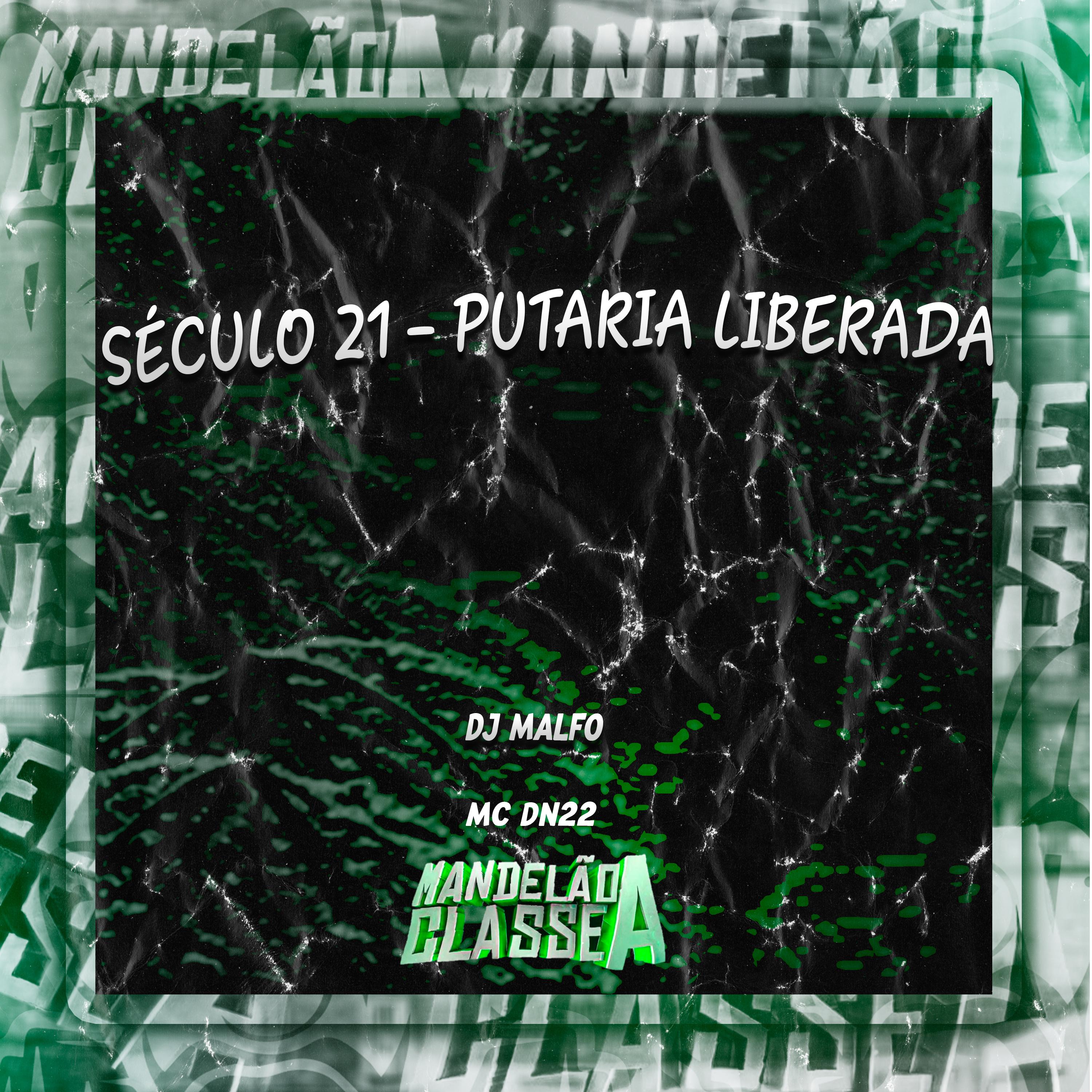 Século 21 - Putaria Liberada