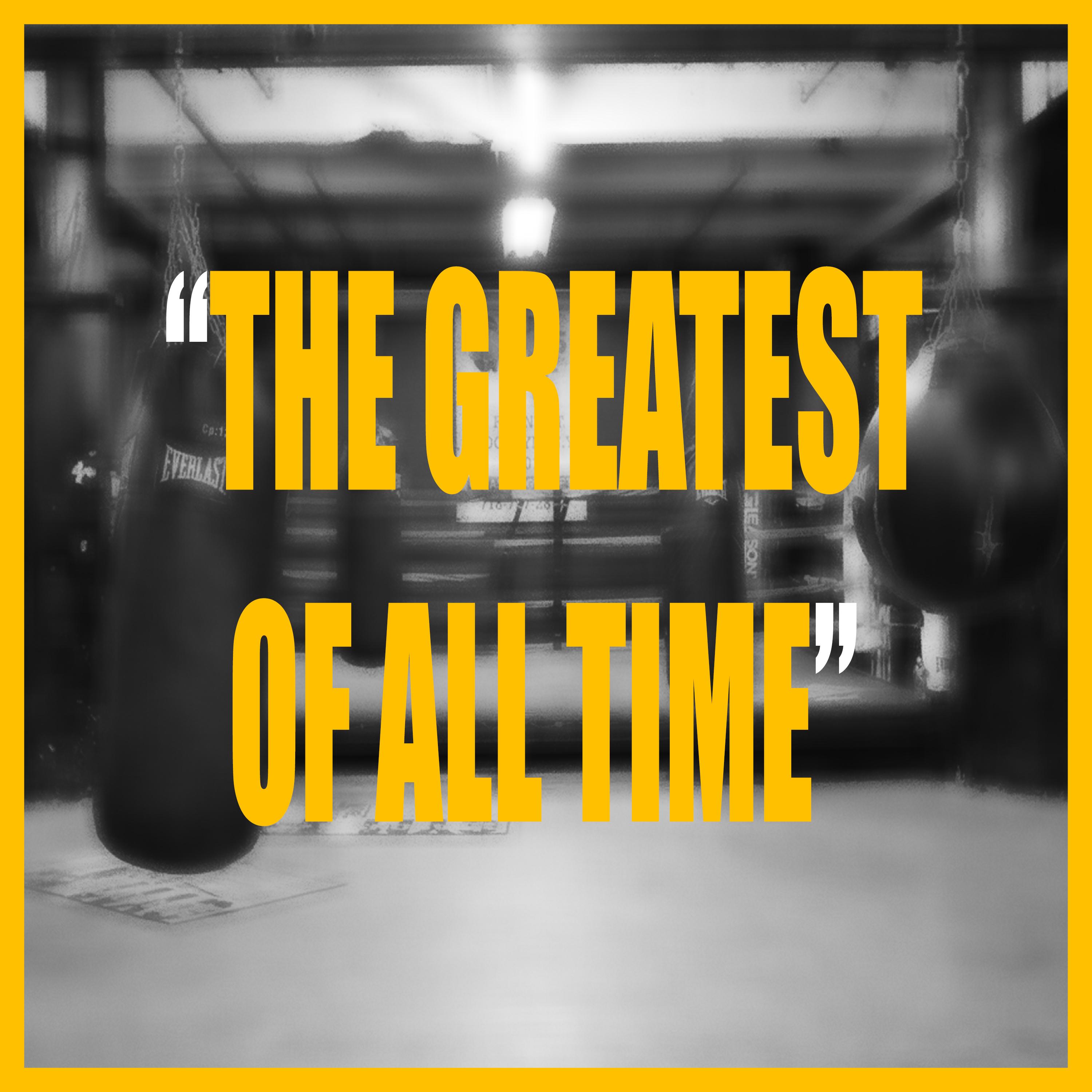 THE GREATEST OF ALL TIME