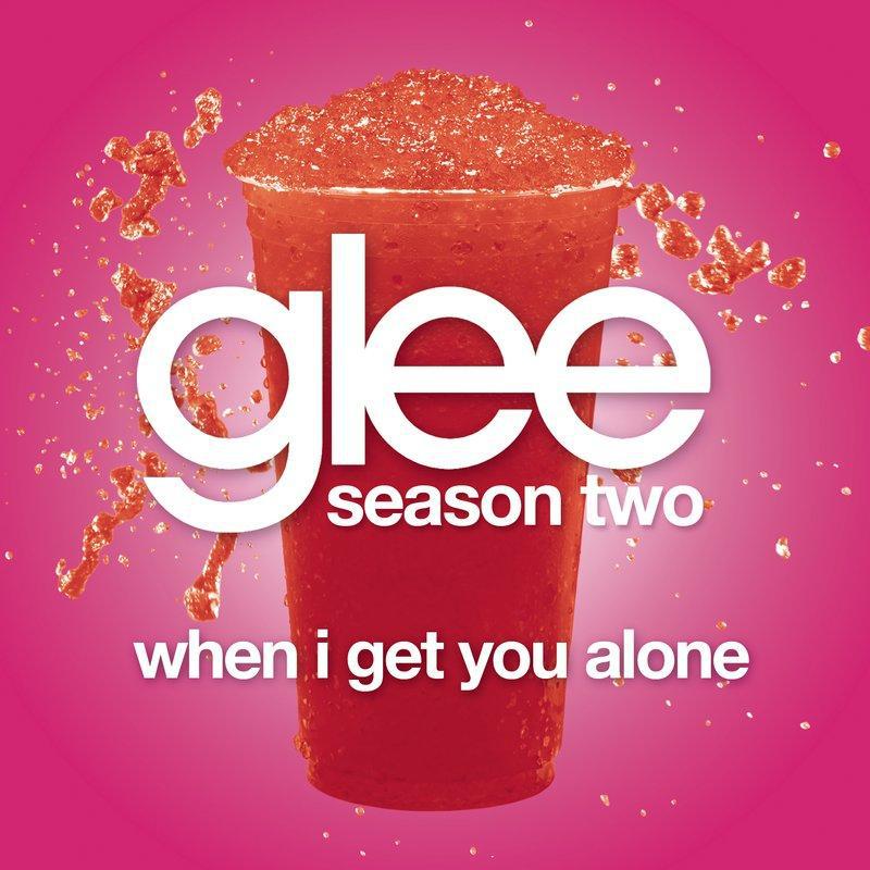 When I Get You Alone (Glee Cast Version)专辑