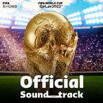 FIFA World Cup Qatar 2022™ (Official Soundtrack)专辑