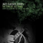 Jazz Classics Series: The Concert Jazz Band