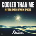 Cooler Than Me (Headliner Remix Pack)专辑