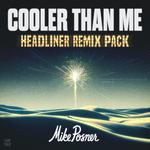 Cooler Than Me (Headliner Remix Pack)专辑