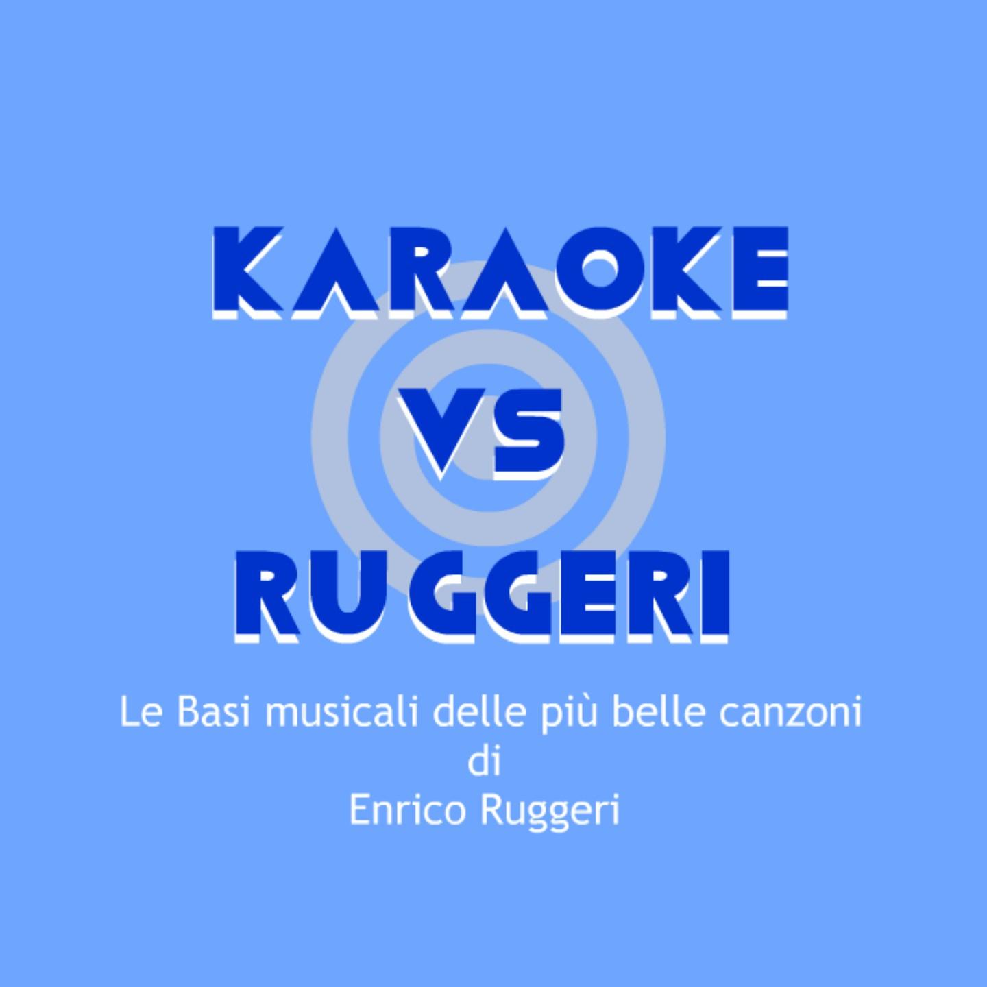 KARAOKE / RUGGERI (Le basi musicali delle più belle canzoni di Enrico Ruggeri)专辑