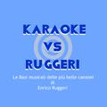 KARAOKE / RUGGERI (Le basi musicali delle più belle canzoni di Enrico Ruggeri)