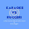 KARAOKE / RUGGERI (Le basi musicali delle più belle canzoni di Enrico Ruggeri)专辑