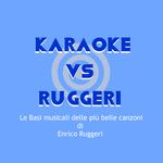 KARAOKE / RUGGERI (Le basi musicali delle più belle canzoni di Enrico Ruggeri)专辑