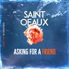 Saint Oeaux - Asking For A Friend