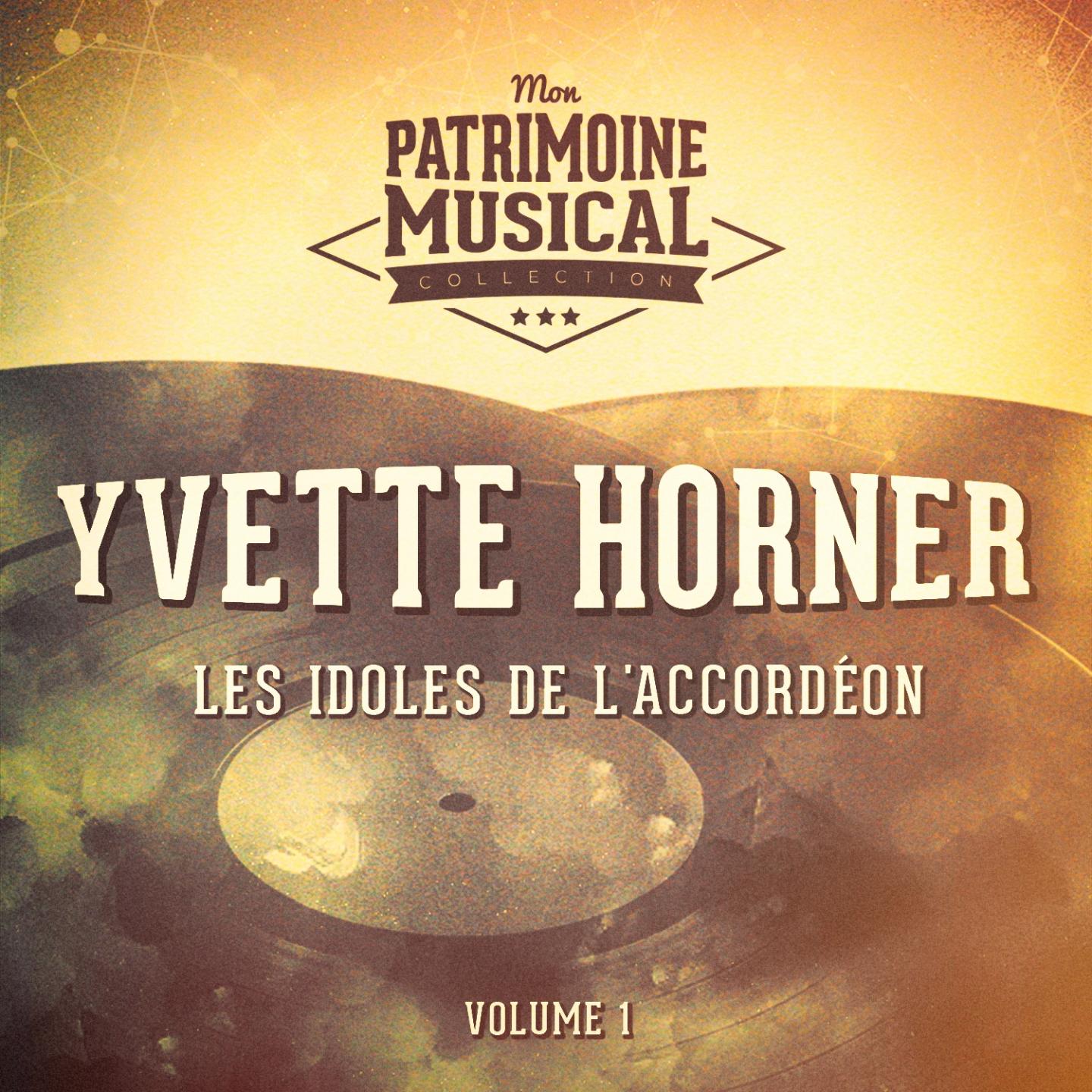 Les idoles de l'accordéon : Yvette Horner, Vol. 1专辑