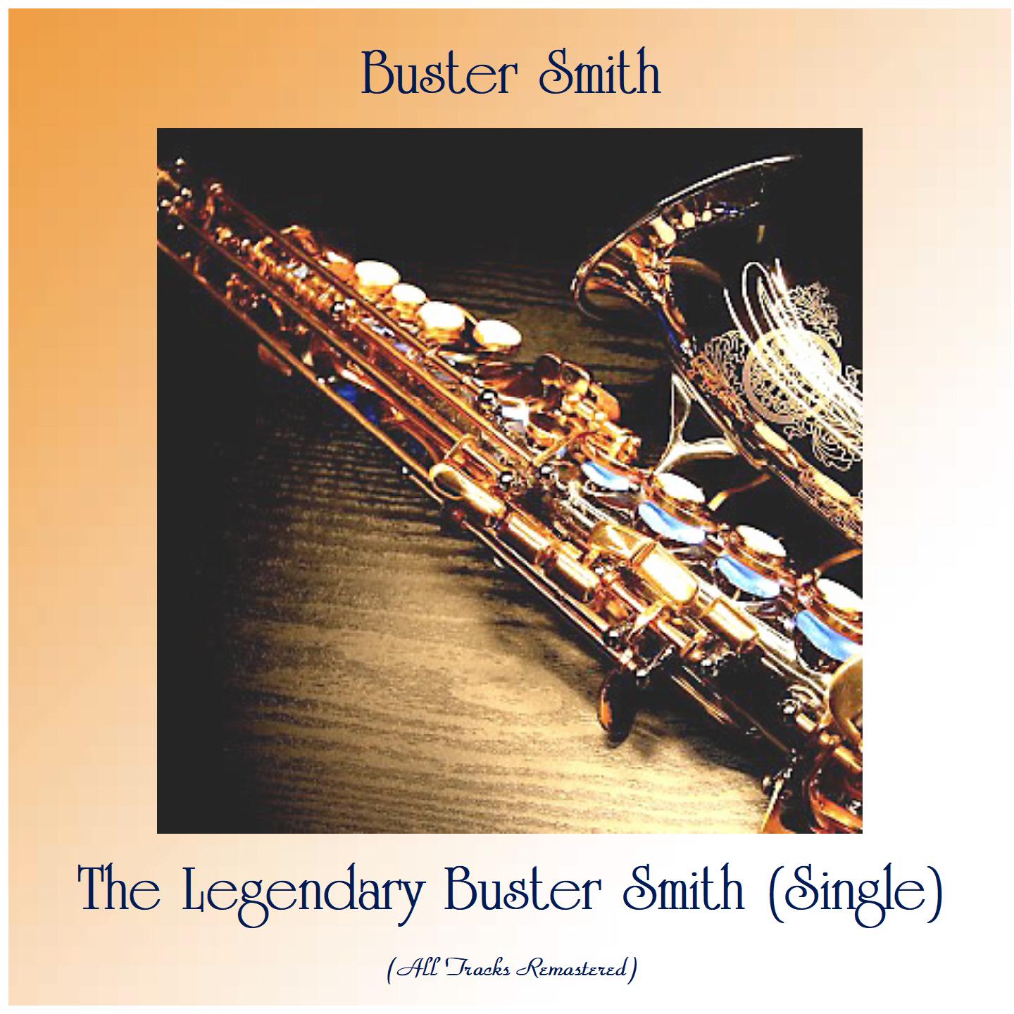 The Legendary Buster Smith (Single) (All Tracks Remastered)