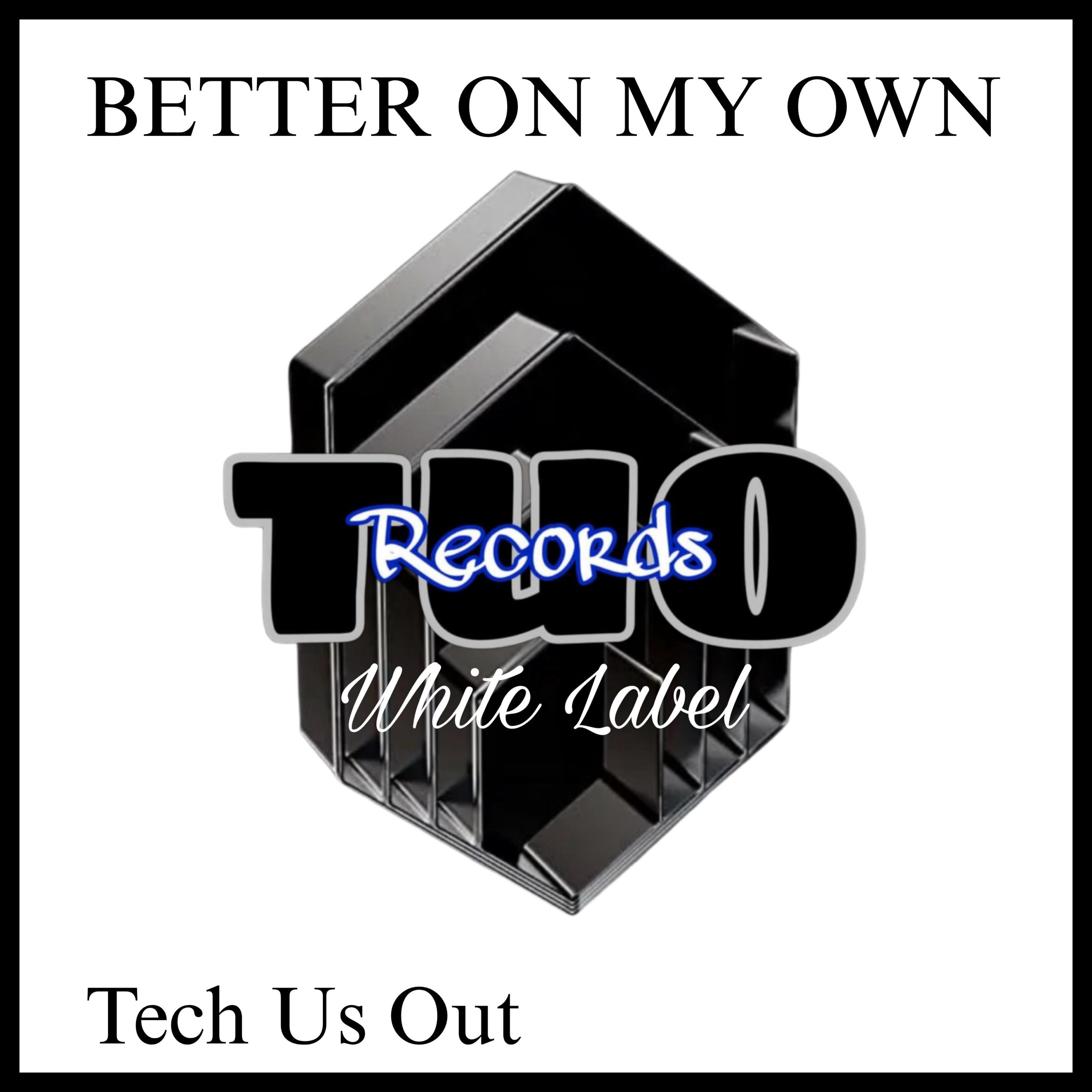 Tech Us Out - Better On My Own