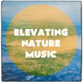 Elevating nature music