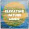 Elevating nature music专辑