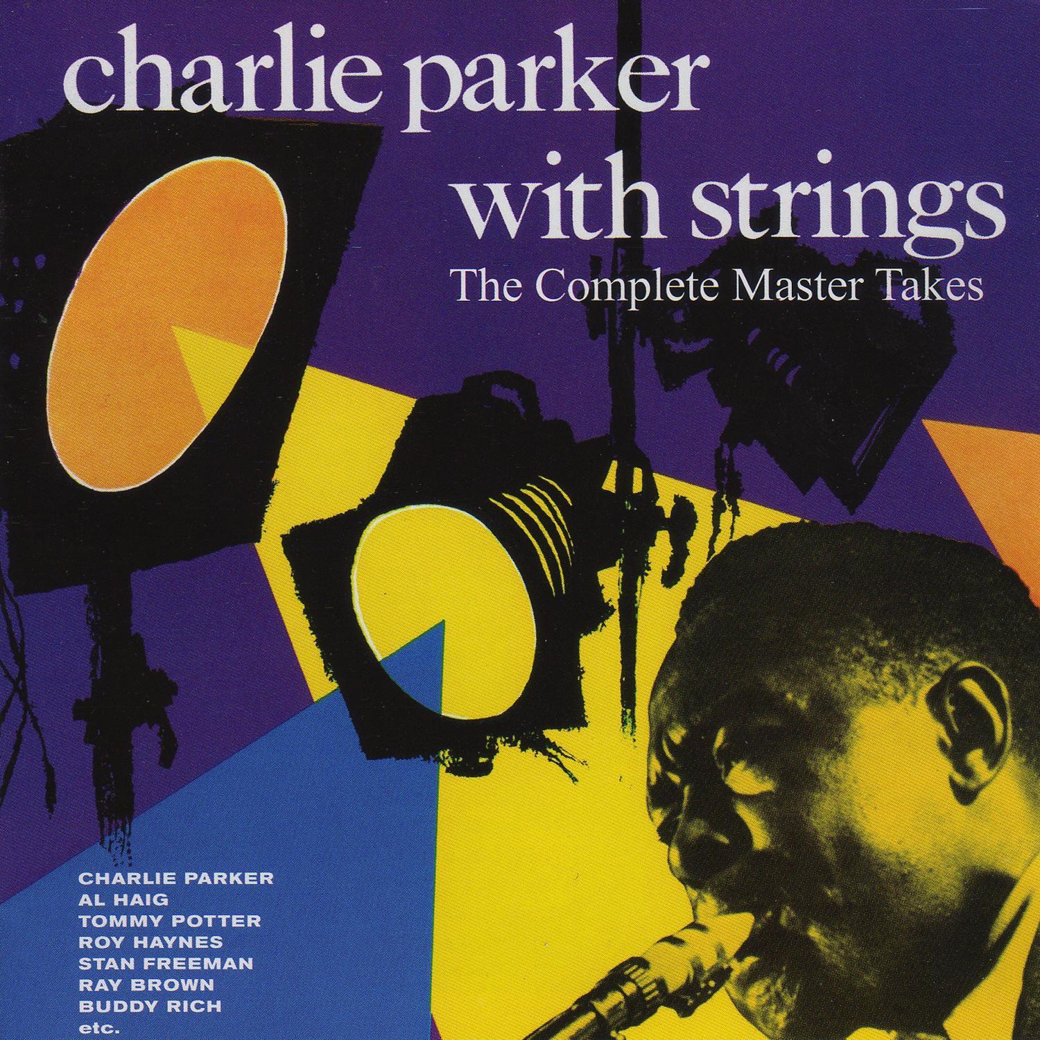 Charlie Parker with Strings. The Complete Master Takes (Bonus Track Version)